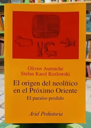 828107-MLA110788735930_052026 El Origen Del Neolítico En El Próximo Oriente - Aurenche Y K
