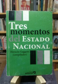 834054-MLA69217469670_052023 Tres Momentos Del Estado Nacional - Horacio Gaggero -
