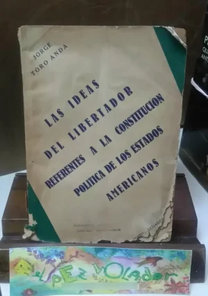 836464-MLA74761157046_032024 Las Ideas Del Libertador - Toro Anda, Jorge