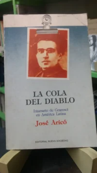 La Cola Del Diablo - Gramsci En América Latina - José Aricó