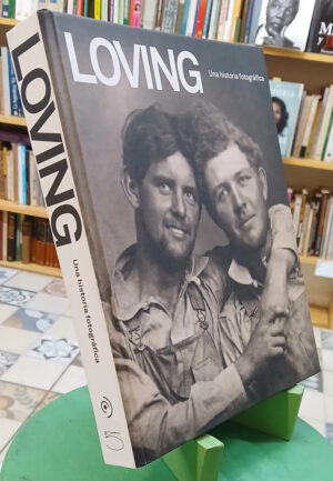 841729-MLA111598595599_052026 Loving: Una Historia Fotográfica - Nini Treadwell P M Noseda