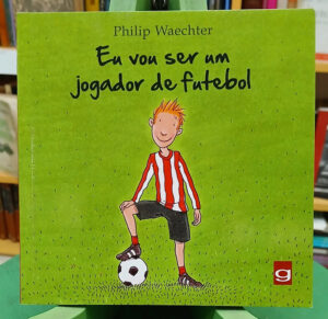 842689-MLA103490794588_012026 Eu Vou Ser Um Jogador De Futebol - Philip Waechter