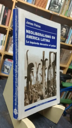846568-MLA71324171289_082023 Neoliberalismo En América Latina - James Petras