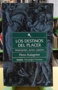 Los Destinos Del Placer - Piera Aulagnier