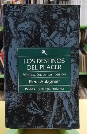 Los Destinos Del Placer - Piera Aulagnier