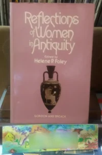 853022-MLA74518732450_022024 Reflections Of Women In Antiquity - Foley P. Helene