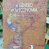 855119-MLA83712963759_042025 El Género En La Economía. Editora: Rosalba Todaro