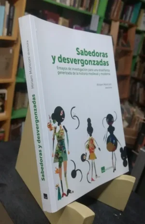 860376-MLA70577225908_072023 Sabedoras Y Desvergonzadas - Miriam Moriconi (directora)