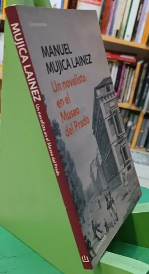 872278-MLA93941048234_102025 Manuel Mujica Lainez - Un Novelista En El Museo Del Prado