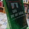 874126-MLA94365175123_102025 Solo Por Ser Indios - Pedro Cayuqueo