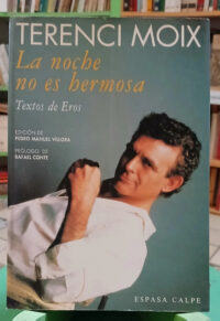 La Noche No Es Hermosa - Terenci Moix - Textos De Eros