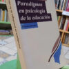 886004-MLA111282653069_052026 Paradigmas En Psicología De La Educación - G Hernández Rojas