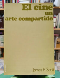 886252-MLA107100685561_022026 El Cine Un Arte Compartido - James F. Scott
