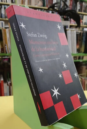 Momentos Estelares De La Humanidad - Stefan Zweig