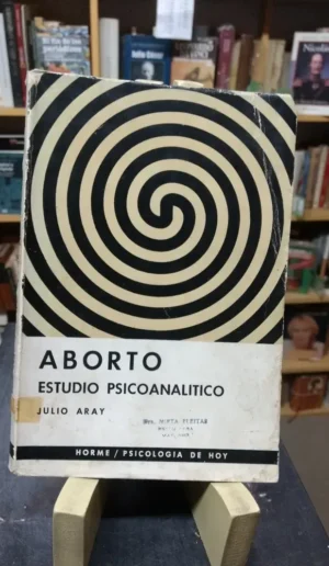 Aborto Estudio Psicoanalítico - Julio Aray