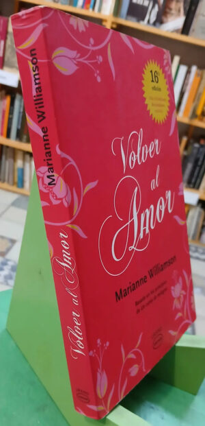 Volver Al Amor - Marianne Williamson - 16a Ed.