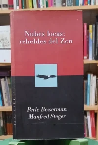 Nubes Locales: Rebeldes Del Zen - P. Besserman - M. Steger