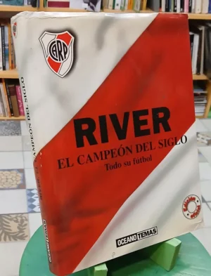 891341-MLA109801053147_032026 River - El Campeón Del Siglo: Todo Su Fútbol - Ed. Oficial