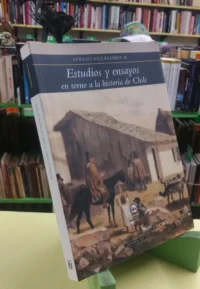 Estudios Y Ensayos Historia De Chile - Sergio Villalobos R.