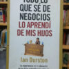 895832-MLA69390447570_052023 Todo Lo Que Sé De Negocios Lo Aprendí De Mis Hijo I. Durston