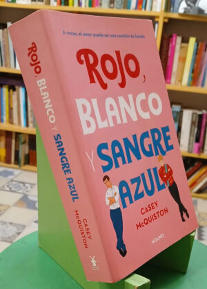 Rojo, Blanco Y Sangre Azul - Casey Mcquiston