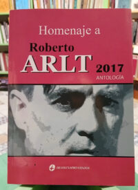 Homenaje A Roberto Arlt 2017 Antología