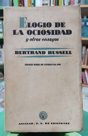 Elogio De La Ociosidad Y Otros Ensayos - Bertrand Russell