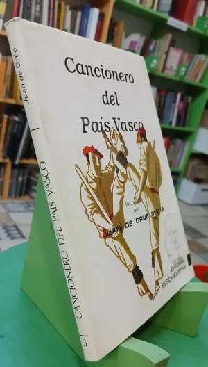 Cancionero Del País Vasco - Recopilado Juan De Orúe Matia