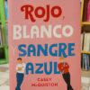 Rojo, Blanco Y Sangre Azul - Casey Mcquiston