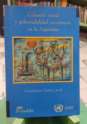 Cohesión Social Y Gobernabilidad Económica En La Argentina