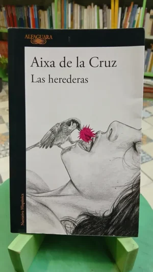 906563-MLA97768913650_112025 Las Herederas - Aixa De La Cruz - Alfaguara, 2023