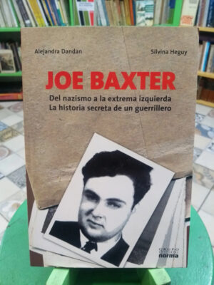 Joe Baxter Del Nazismo A La Extrema Izquierda Dandan, Heguy