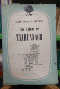 Las Ruinas De Tiahuanaco - Bartolomé Mitre -