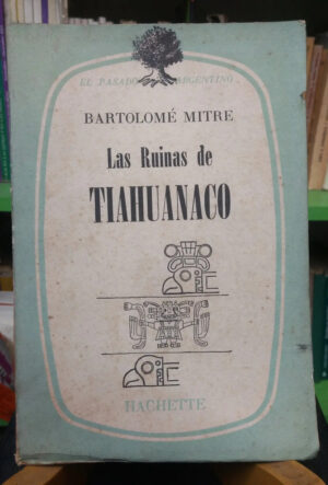 913460-MLA77167571354_072024 Las Ruinas De Tiahuanaco - Bartolomé Mitre -