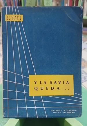 Y La Savia Queda... - Segundo Ramiro Briggiler