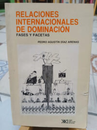 Relaciones Internacionales De Dominación - P. Días Arenas