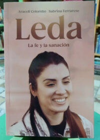 Leda. La Fe Y Sanación - Araceli Colombo - Sabrina Ferrarese