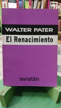 928217-MLA84774424274_052025 El Renacimiento - Walter Pater - Leviatán