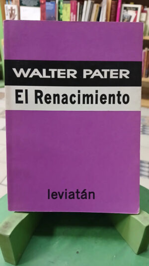 El Renacimiento - Walter Pater - Leviatán