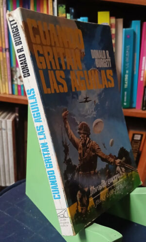Cuando Gritan Las Águilas - Donald R. Burgett