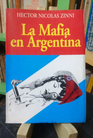 928647-MLA76732419999_052024 La Mafia En Argentina - Héctor Nicolás Zinni