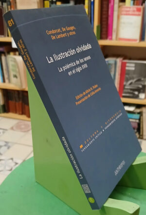 La Ilustración Olvidada - Condorcet, De Gouges,  Y Otros