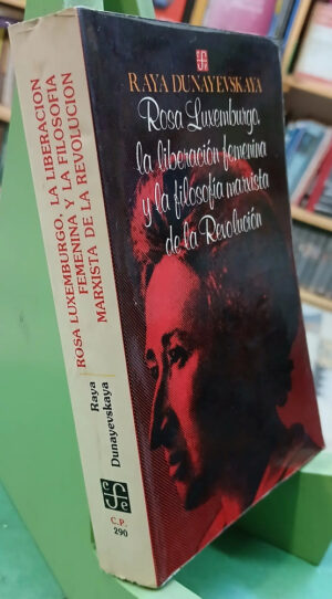 Rosa Luxemburgo: Liberación Femenina Marxismo - Dunayevskaya