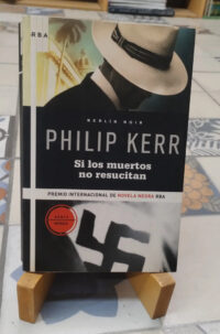 Si Los Muertos No Resucitan - Philip Kerr
