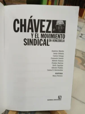 Chávez Y El Movimiento Sindical En Venezuela. Hogueras Nro19