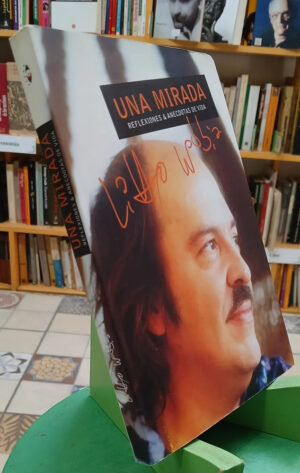 Una Mirada - Reflexiones & Anécdotas De Vida - Lito Nebbia