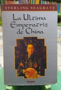 La Última Emperatriz De China - Sterling Seagrave