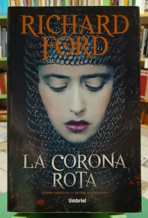 La Corona Rota Too 2 De La Trilogía - Richard Ford