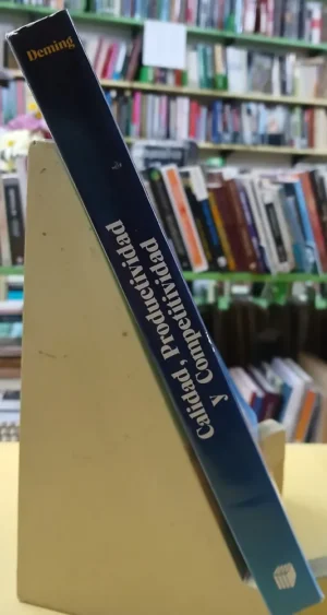 Calidad, Productividad Y Competitividad - W. Edwards Deming