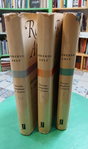 Novelas Completas Y Cuentos  - T. 1, 2 Y 3 - Roberto Arlt